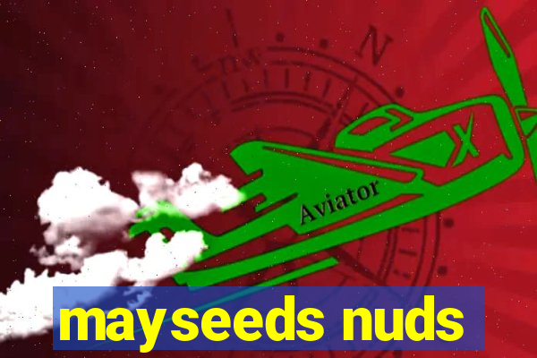 mayseeds nuds